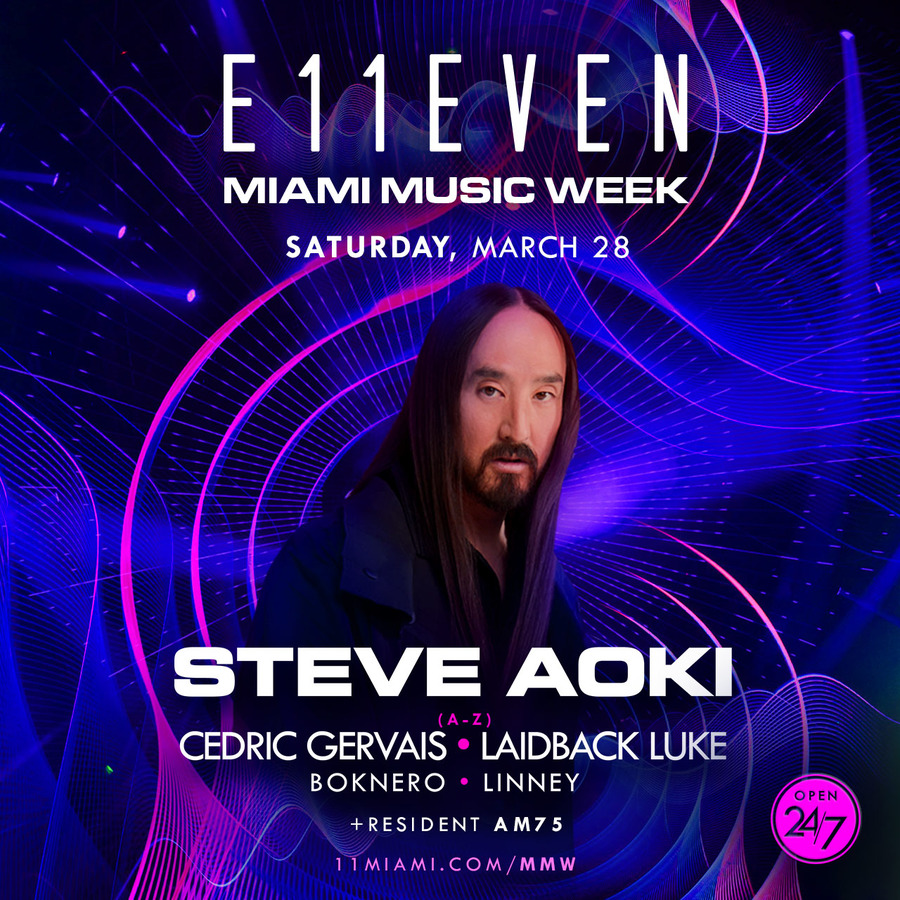 MIAMI MUSIC WEEK AT E11EVEN: STEVE AOKI & FRIENDS